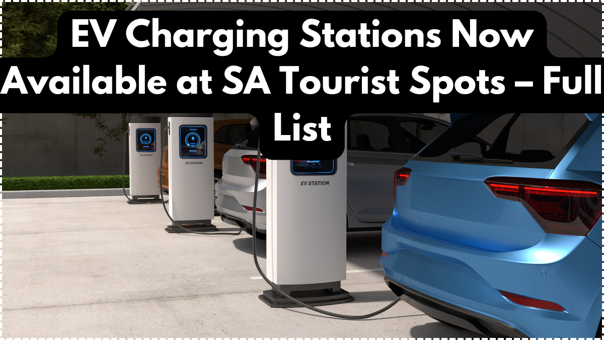 EV Charging Stations Now Available at SA Tourist Spots – Full List