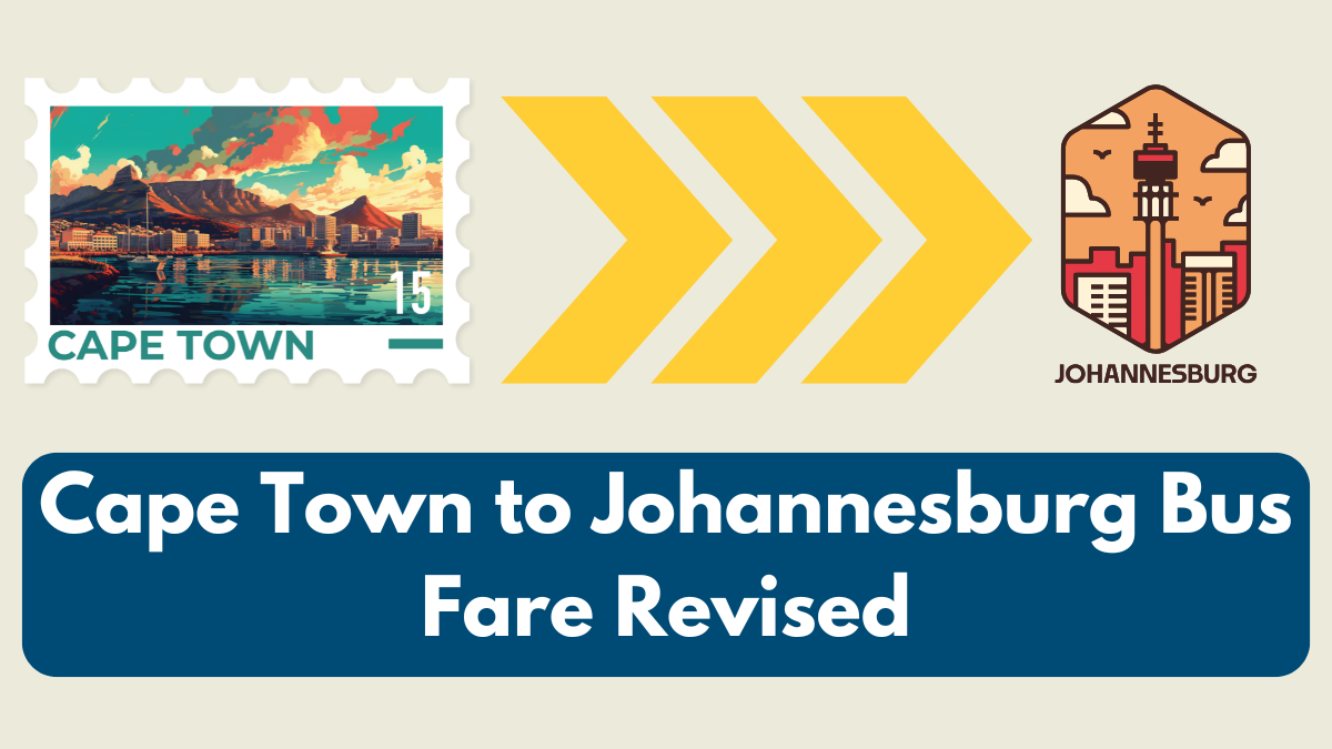 Cape Town to Johannesburg Bus Fare Revised – July 2025 Price Chart