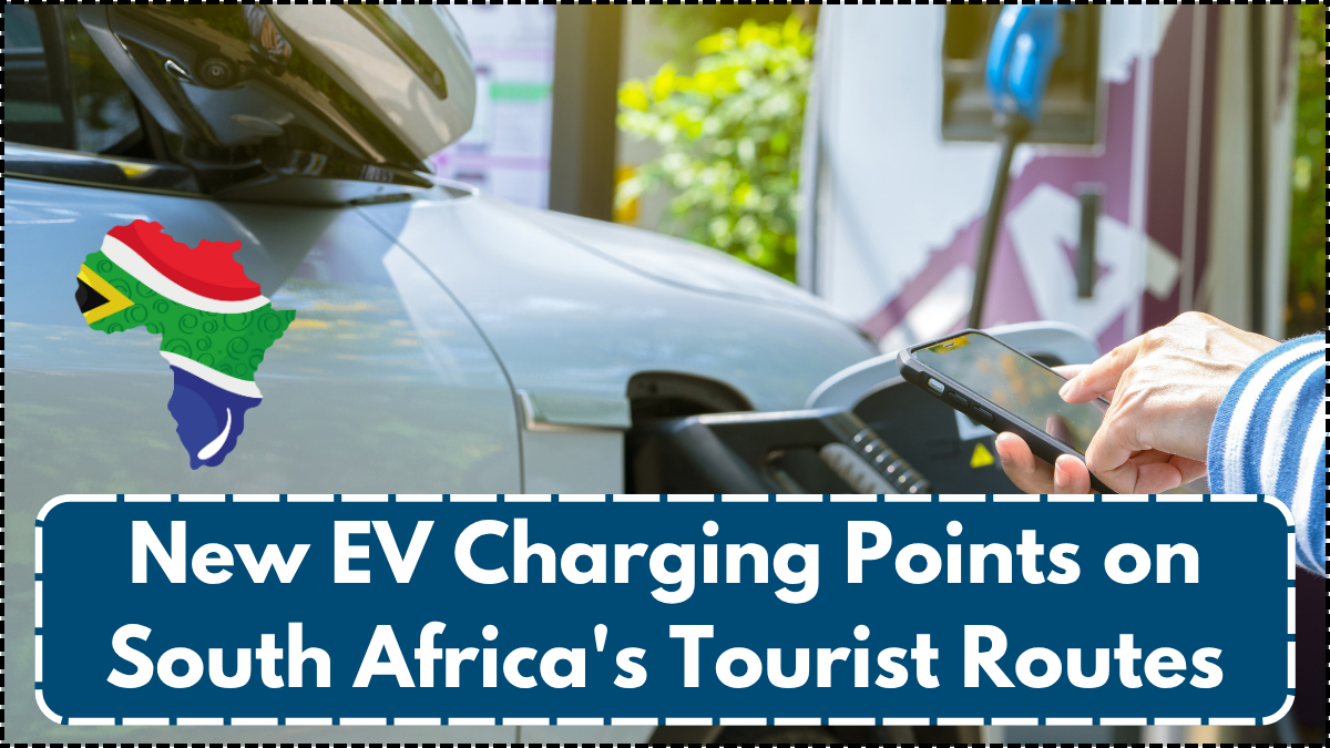 New EV Charging Points on South Africa's Tourist Routes – Full Guide