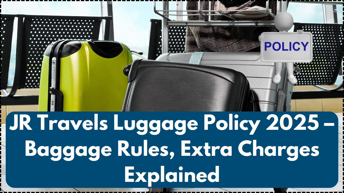 JR Travels Luggage Policy 2025 – Baggage Rules, Extra Charges Explained