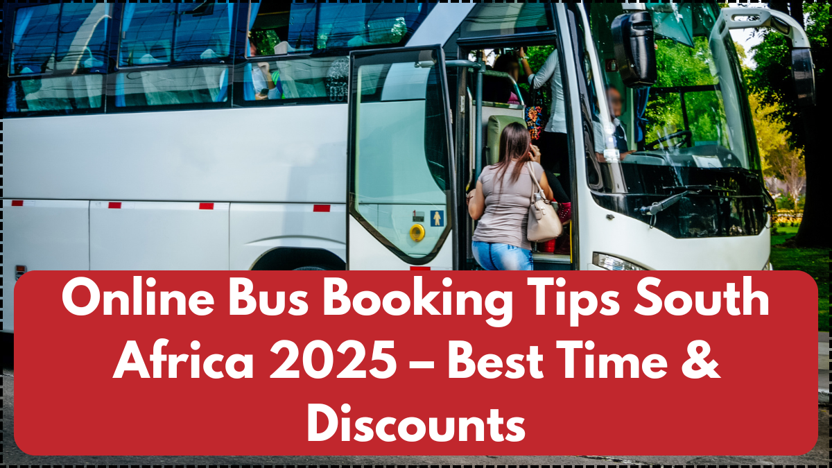 Online Bus Booking Tips South Africa 2025 – Best Time & Discounts