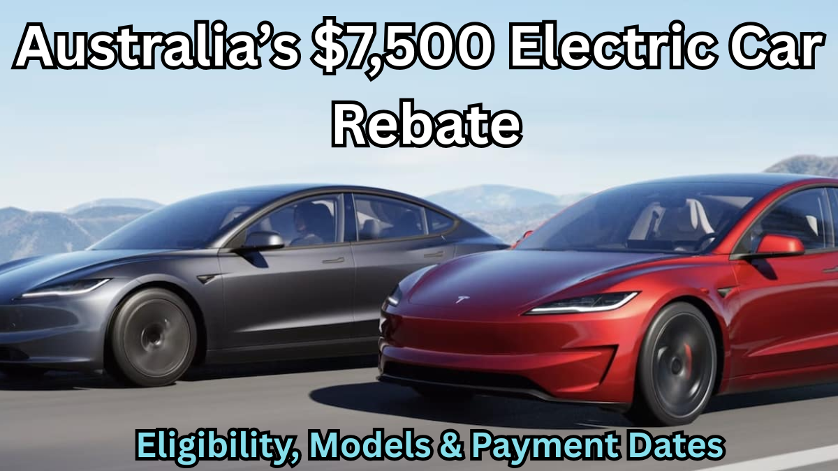 Australia’s $7,500 Electric Car Rebate 2025 – Eligibility, Models & Payment Dates