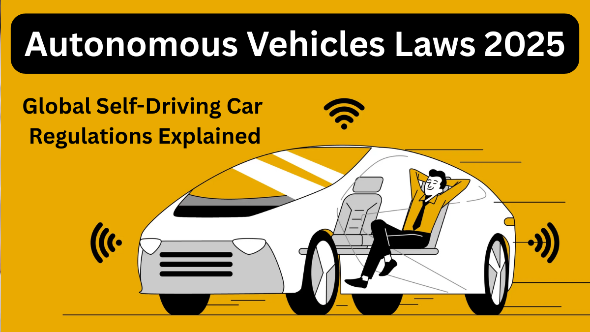 Autonomous Vehicles Laws 2025: Global Self-Driving Car Regulations Explained