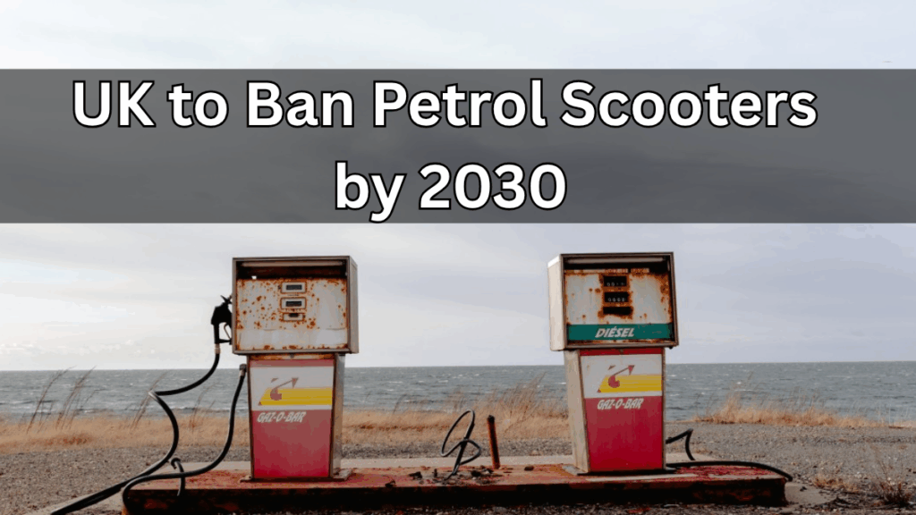 UK to Ban Petrol Scooters by 2030: What Owners Should Know