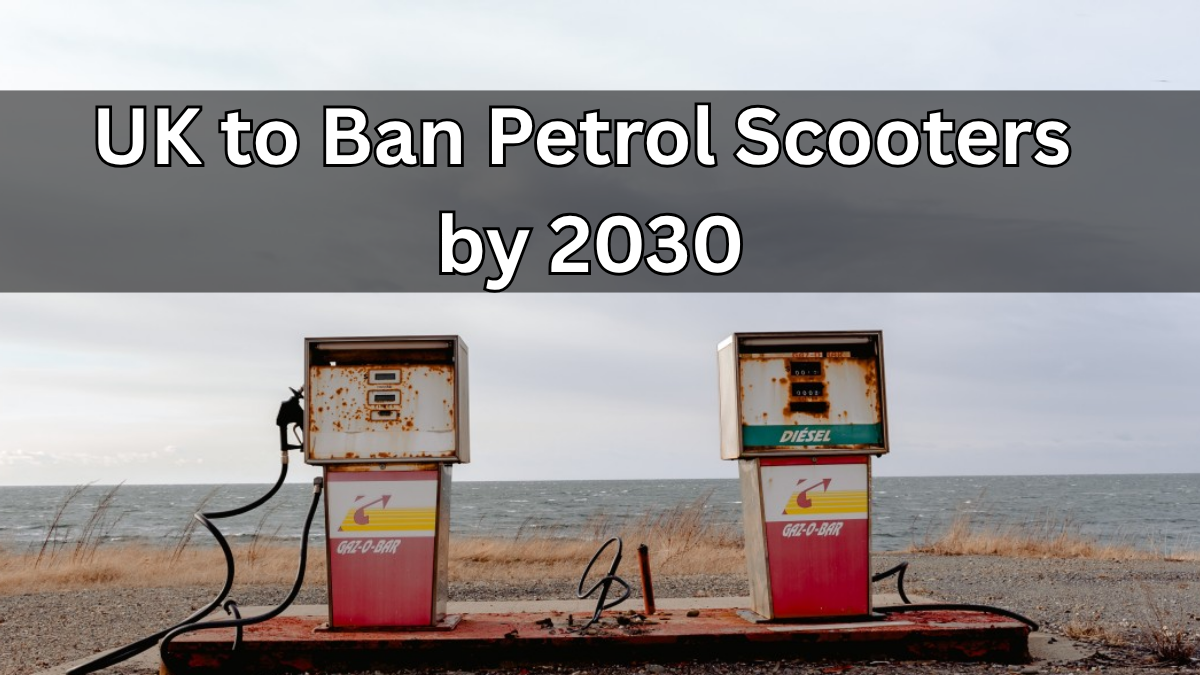 UK to Ban Petrol Scooters by 2030: What Owners Should Know
