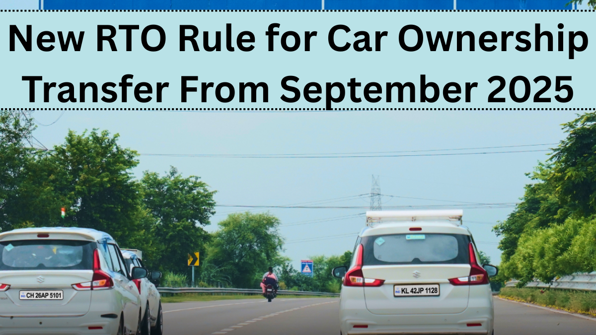 New RTO Rule for Car Ownership Transfer From September 2025