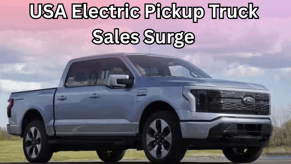 USA Electric Pickup Truck Sales Surge 2025 – Top Models Leading The Market