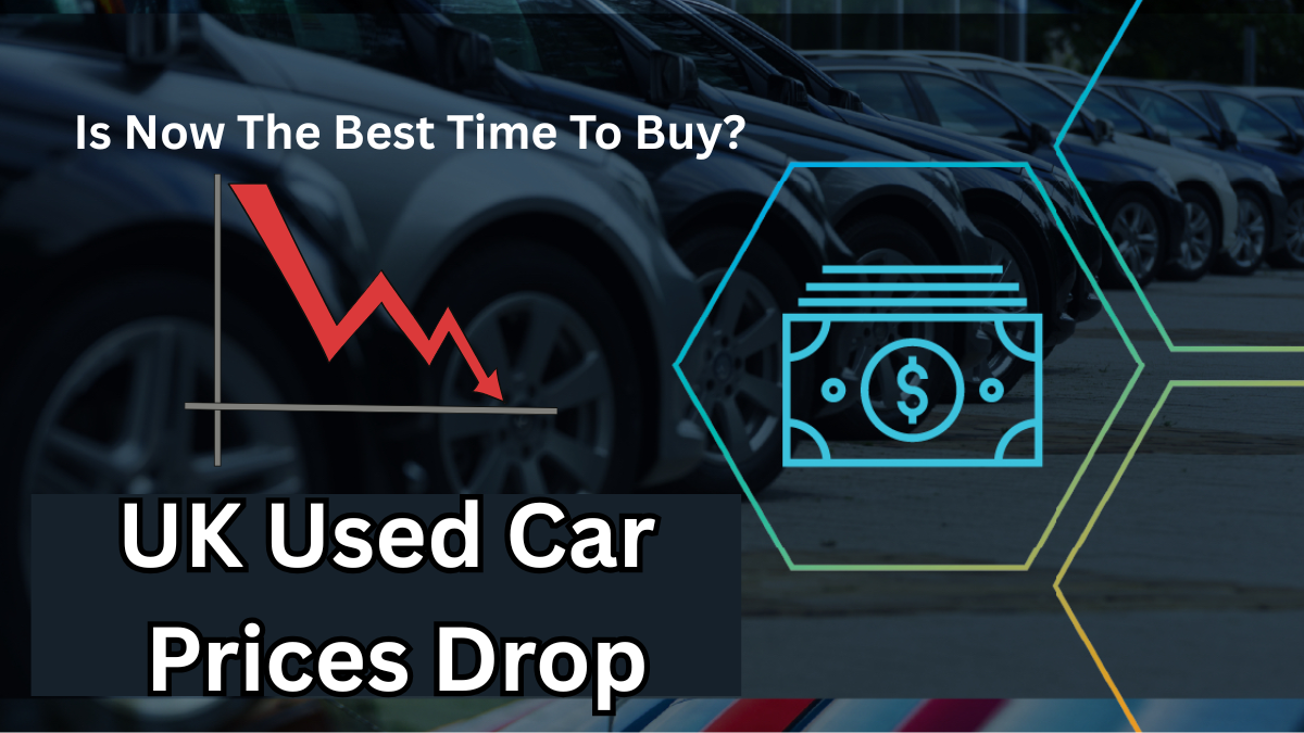 UK Used Car Prices Drop In 2025 – Is Now The Best Time To Buy?