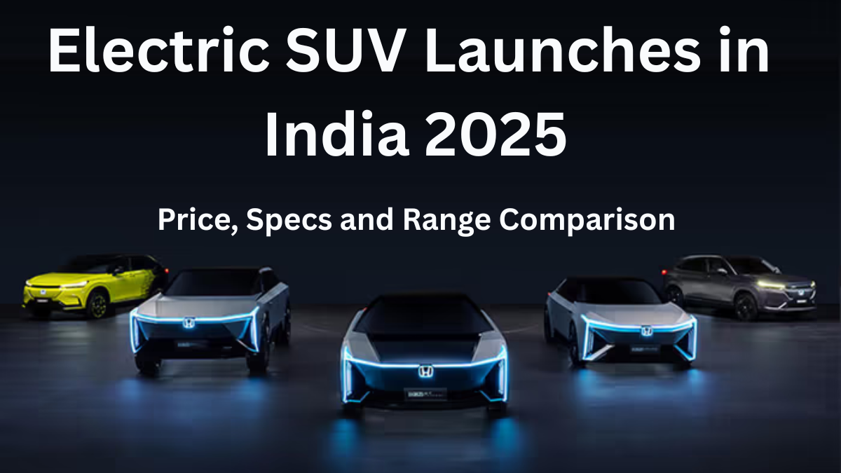 Electric SUV Launches in India 2025 – Price, Specs & Range Comparison