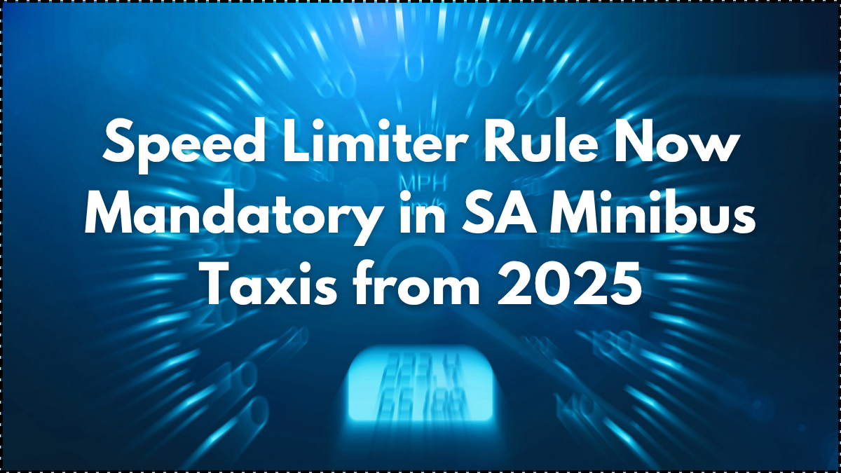 Speed Limiter Rule Now Mandatory in SA Minibus Taxis from 2025