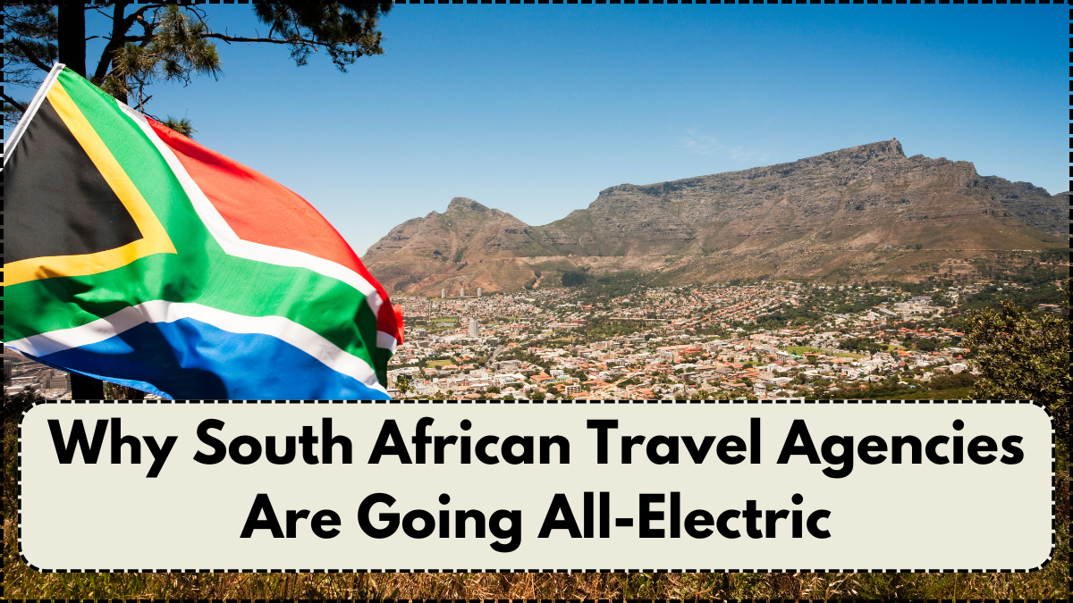 Why South African Travel Agencies Are Going All-Electric