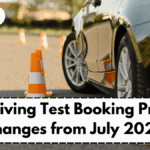 UK Driving Test Booking Process Changes from July 2025 – New Rules Explained