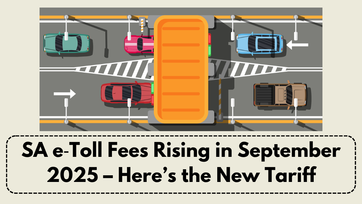 SA e‑Toll Fees Rising in September 2025 – Here’s the New Tariff