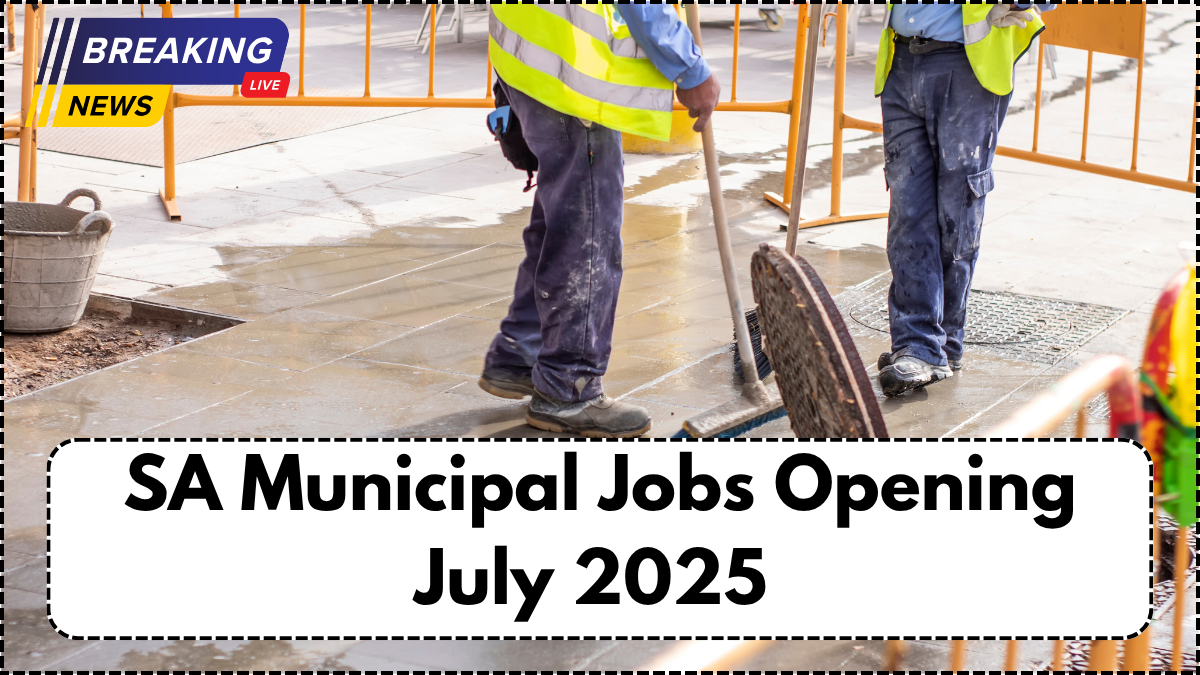 SA Municipal Jobs Opening July 2025 – 25 000 Vacancies Listed