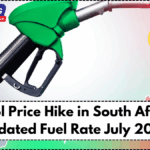 Petrol Price Hike in South Africa – Updated Fuel Rate July 2025