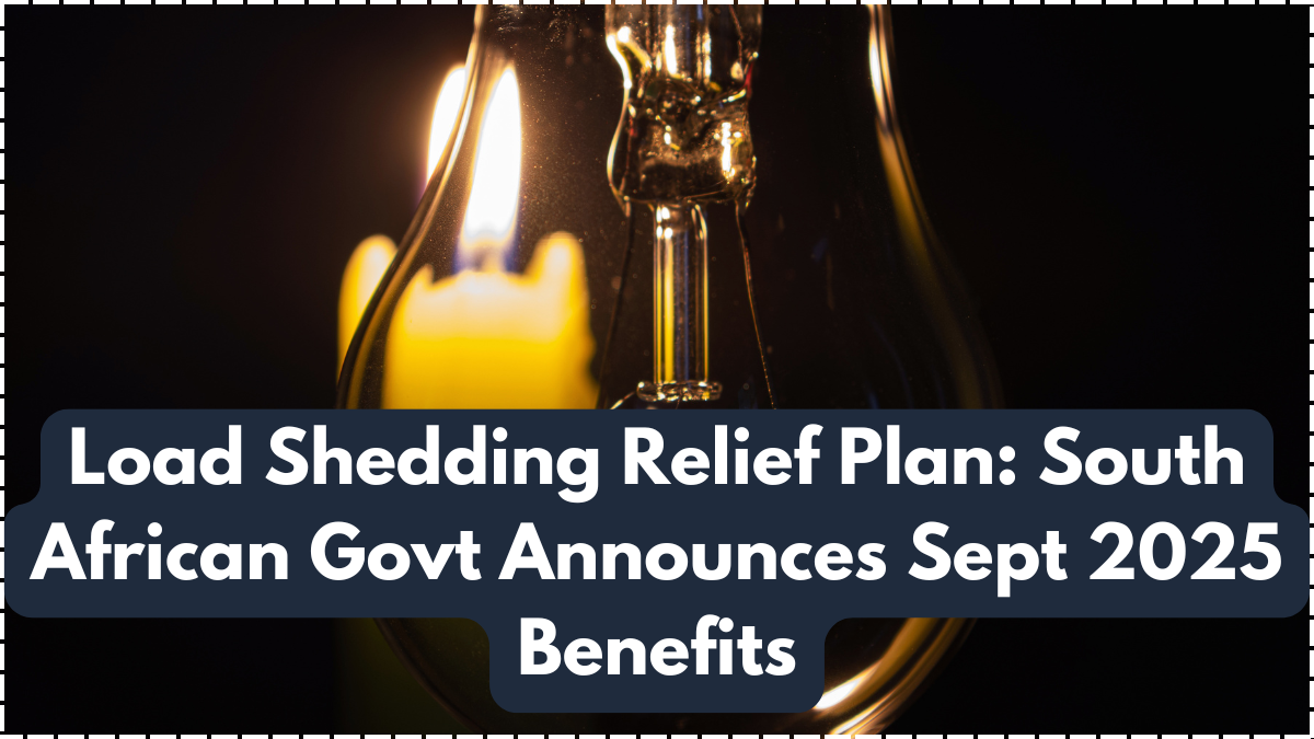 Load Shedding Relief Plan: South African Govt Announces Sept 2025 Benefits