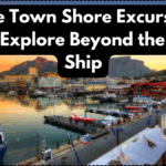 Cape Town Shore Excursions 2025: Explore Beyond the Cruise Ship
