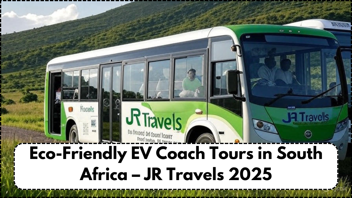 Eco-Friendly EV Coach Tours in South Africa – JR Travels 2025