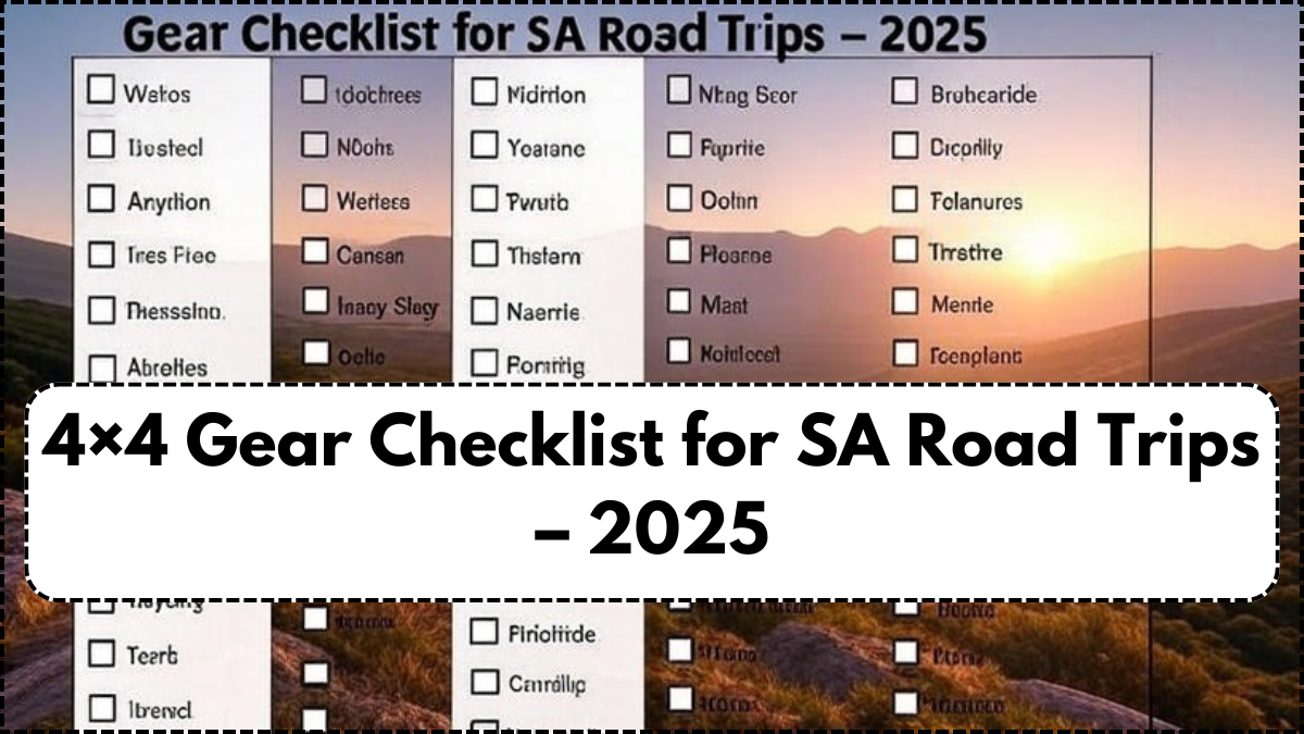 4×4 Gear Checklist for SA Road Trips – 2025