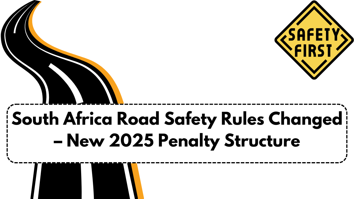 South Africa Road Safety Rules Changed – New 2025 Penalty Structure