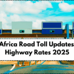 South Africa Road Toll Updates – New Highway Rates 2025