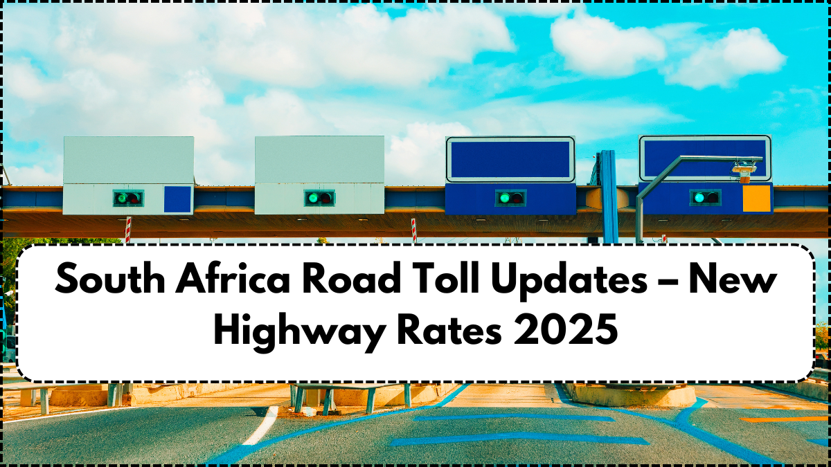 South Africa Road Toll Updates – New Highway Rates 2025