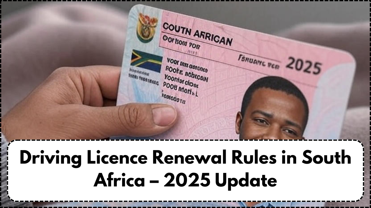 Driving Licence Renewal Rules in South Africa – 2025 Update