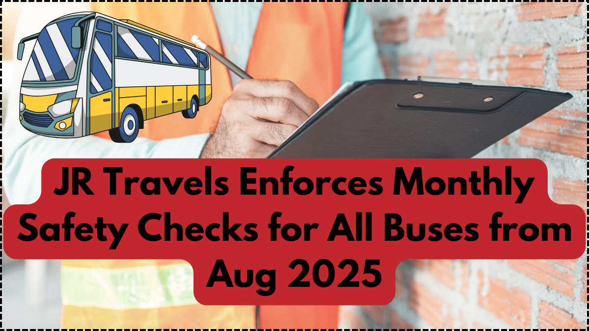 JR Travels Enforces Monthly Safety Checks for All Buses from Aug 2025