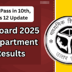 UP Board 2025 Compartment Results — 100% Pass in 10th, Class 12 Update