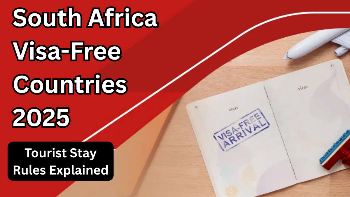 South Africa Visa-Free Countries 2025 – Tourist Stay Rules Explained