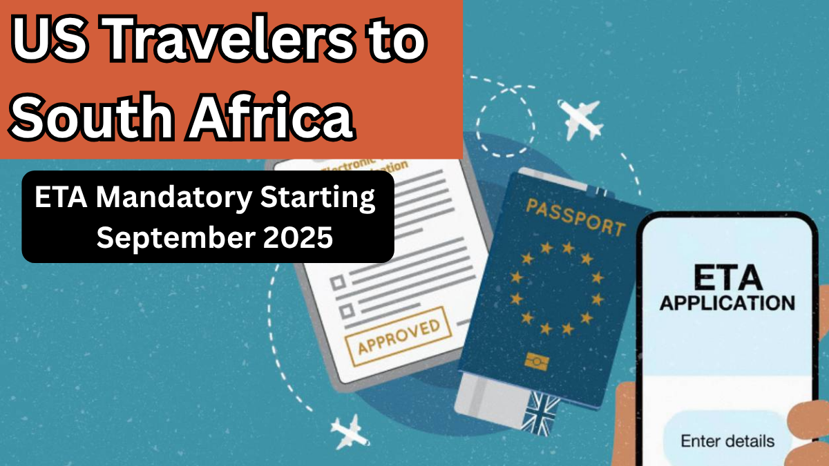 US Travelers to South Africa: ETA Mandatory Starting September 2025