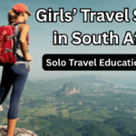 Girls’ Travel Safety in South Africa: Solo Travel Education & Tips for 2025