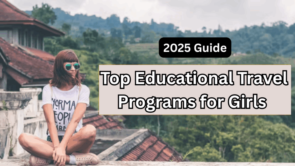 Top Educational Travel Programs for Girls in South Africa – 2025 Guide