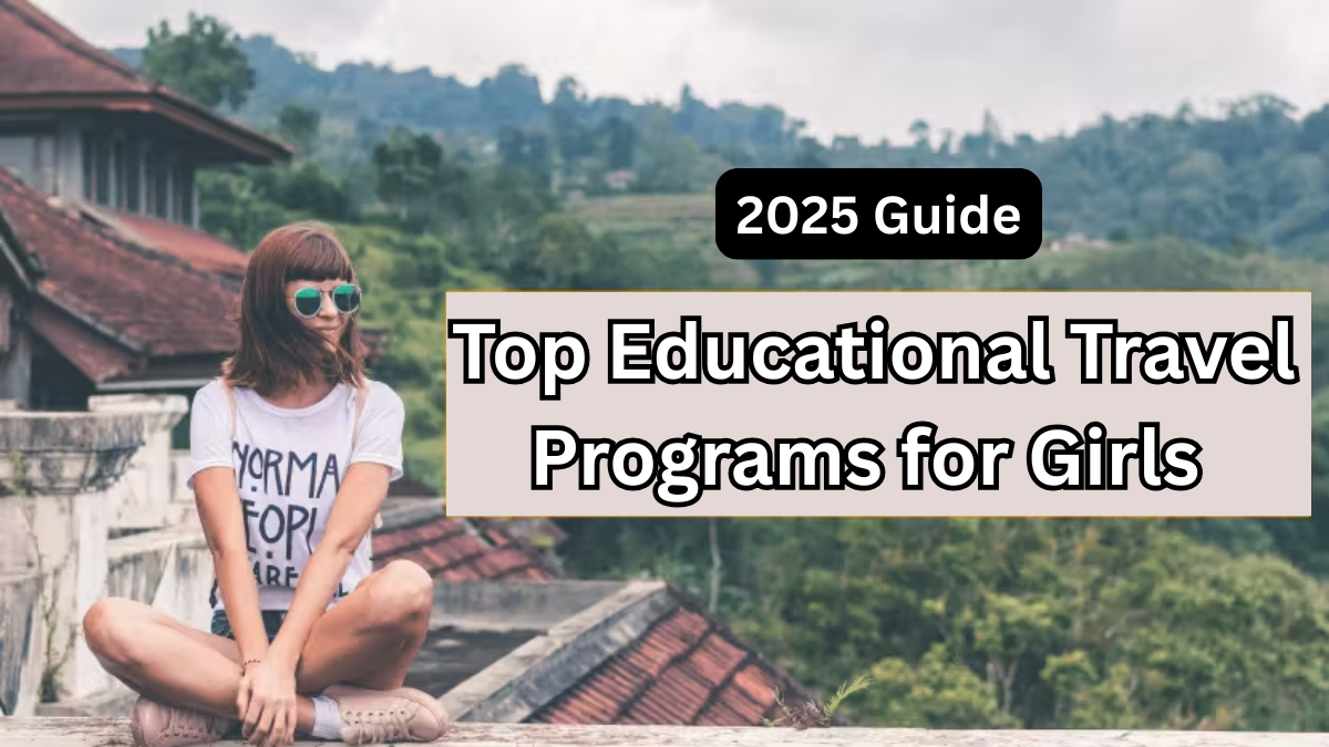Top Educational Travel Programs for Girls in South Africa – 2025 Guide